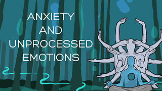 Anxiety and unprocessed emotions - Emotional and mental health