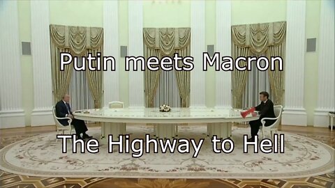 Putin meets Macron The Highway to Hell