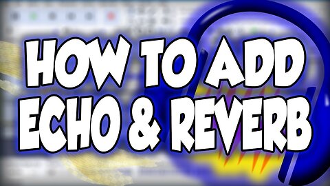 How To Add Echo & Reverb In Audacity