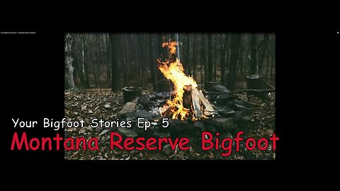 Your Bigfoot Stories Ep. 5 - Montana Reserve Bigfoot