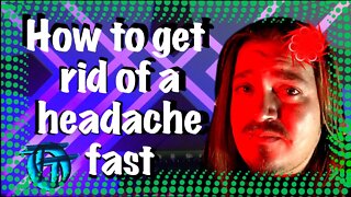 how to get ride of a headache fast. get rid of a pain fast .