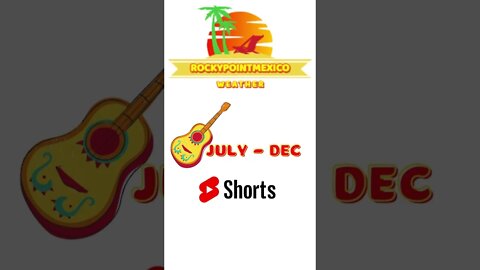 #puertopenasco #rockpointweather #shorts #rockypointmexico July thru December