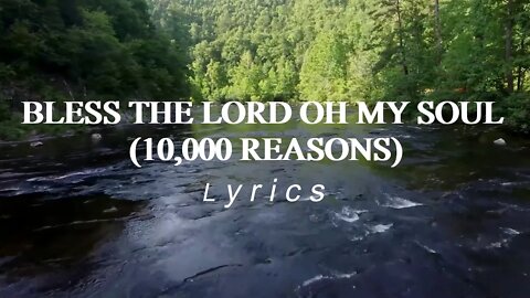 Bless The Lord O My Soul (10000 Reasons) Lyrics