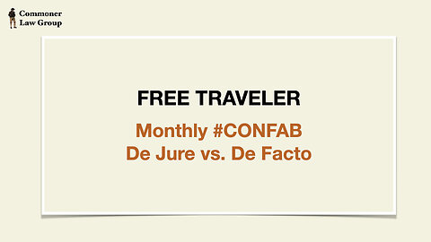 Free Traveler Monthly #CONFAB - September 5, 2023 "De Jure vs. De Facto"