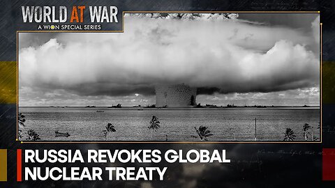 Russia Ends Nuke Test Ban. Rising Risk of a Full-Blown Nuclear War - World at War 12-5-2023