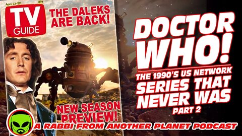 Doctor Who: The 1990’s Fox Series That Never Was! Part 2