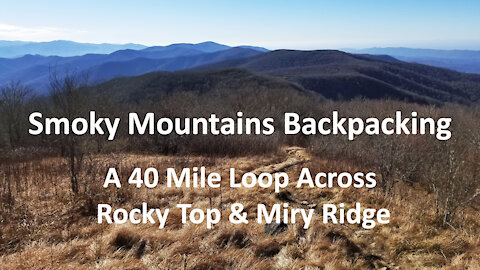 Smoky Mountains Backpacking: A 40 Mile Loop Across Rocky Top & Miry Ridge