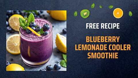 Free Blueberry Lemonade Cooler Smoothie Recipe🍋❄️✨