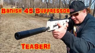 Banish 45 Suppressor TEASER!