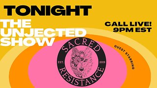 The Unjected Show #007 | Sacred Resistance