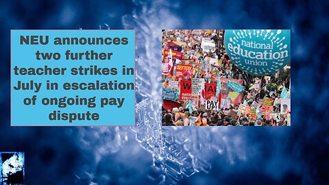 NEU announces two further teacher strikes in July in escalation of ongoing pay dispute