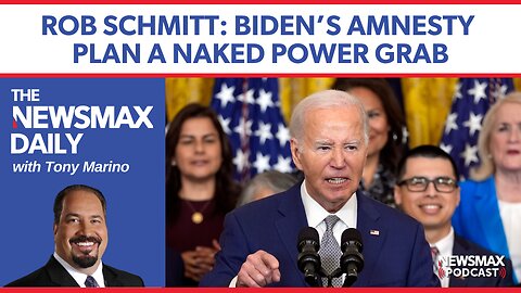 Schmitt: Biden Amnesty Plan a Naked Power Grab | The NEWSMAX Daily (06/19/24)