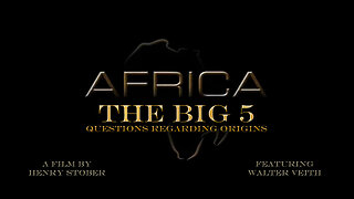 AFRICA [2] - The Big Five - A Film by Henry Stober featuring Walter Veith