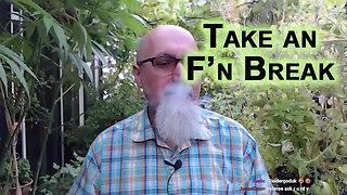 If You Need To Take a Break Take an F’n Break: Mental and Physical Health Advice