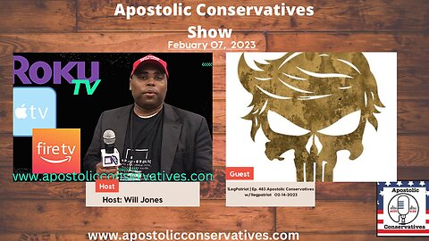 1LegPatriot | Ep. 483 Apostolic Conservatives w/1legpatriot 02-14-2023