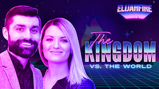 ElijahFire: Ep. 213 – JESSE & AMY SHAMP “THE KINGDOM VS. THE WORLD”