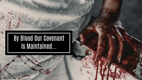 By Blood Our Covenant is Maintained: A True Story