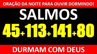 🙌 OUÇA DORMINDO! SALMO 45 SALMO 113, SALMO 141 e SALMO 80 DURMA COM DEUS