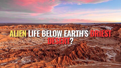 Alien Life Below Earth's Driest Desert?