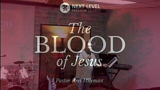 The Blood of Jesus Part 3 (5/24/23)