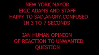 NEW YORK MAYOR ERIC ADAMS AND STAFF HAPPY TO SAD, ANGRY, CONFUSED IN 3TO7 SECONDS TO QUESTION. #blm