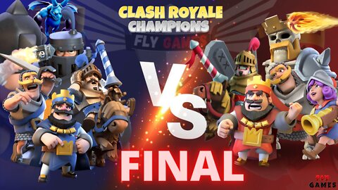 Clash Royale Champions - FLY Games Pt.04 THE FINAL