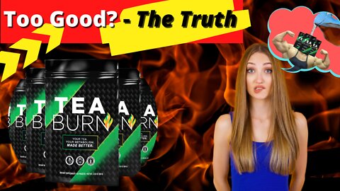 TEA BURN REVIEW – NOBODY TELLS YOU THIS – TEA BURN REVIEWS – TEA FOR WEIGHT LOSS