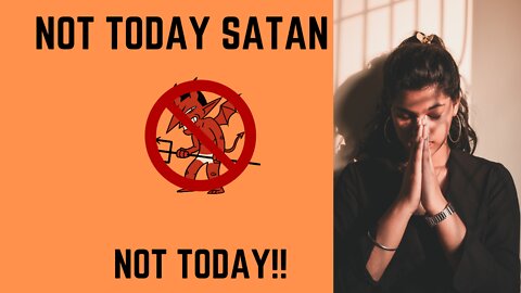 Not Today Satan..You will not....Inspirational Quotes About Life