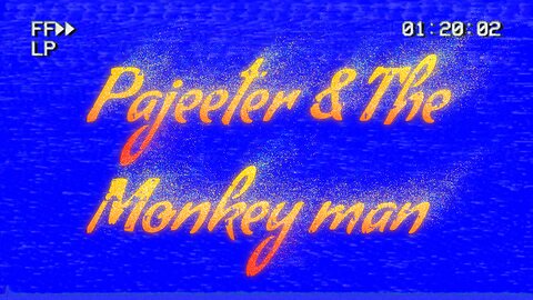 Pajeeter & The Monkey Man