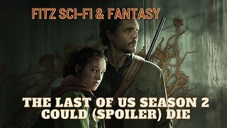The Last of Us Season 2 could (Spoiler) die?