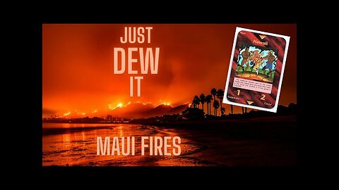 Just DEW It - Maui Fires
