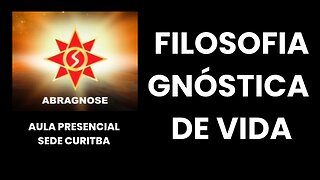 FILOSOFIA GNÓSTICA DE VIDA