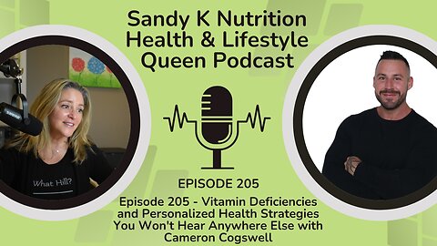 Episode 205 - Vitamin Deficiencies and Personalized Health Strategies You Won't Hear Anywhere Else
