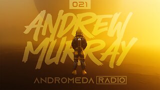 Andrew Murray Presents Andromeda Radio | 021 (Yan Solo/Anyma/Rinzen)