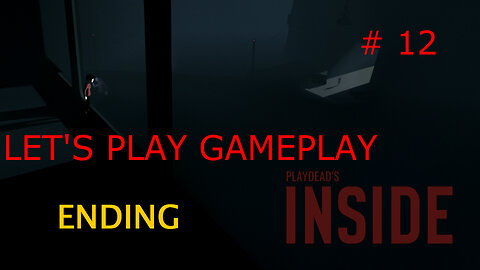 INSIDE gameplay/walkthrough PART 12