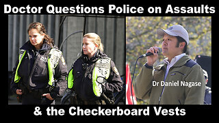 Doctor Questions Police on Assaults & the Checkerboard Vests