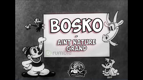 Bosko | Ain't Nature Grand | Classic Cartoons & Short Films