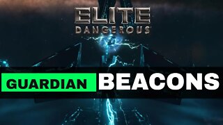 Elite Dangerous GUARDIAN Beacons what do they do ?