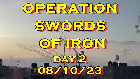 Operation Swords of Iron Day 02 10 08 23 (Israel vs Hamas)