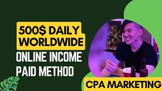 Earn Daily $500 With CPA Marketing Method Worldwide CPA Marketing For Beginners, Online Income