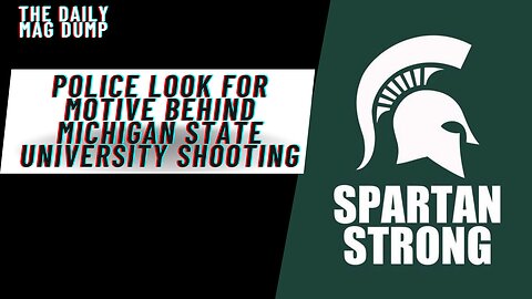 MSU Shooting Suspect Identified, Police Still Searching For Motive