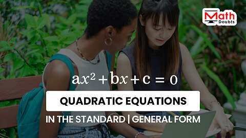 General form of a Quadratic equation