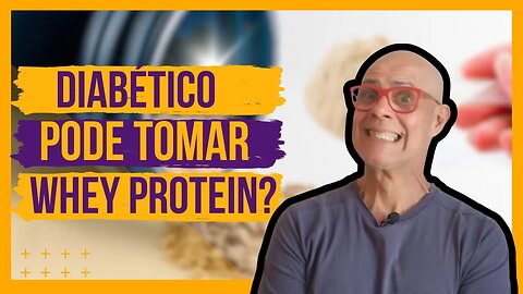 Diabético pode Tomar Whey Protein?