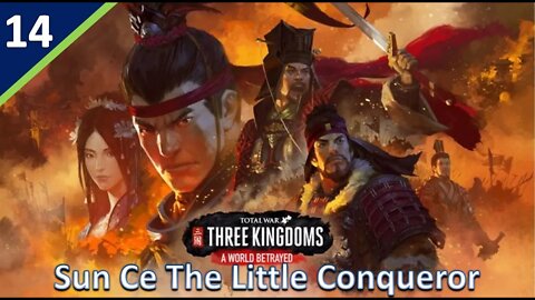 Sun Ce (Legendary Romance) l A World Betrayed DLC - Total War: Three Kingdoms Part 14