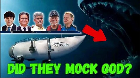 Missing Submersible: "They Tried To Mock God and this Happen