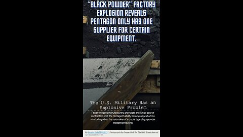 “Black Powder” factory explosion reveals Pentagon only has one supplier for certain equipment.