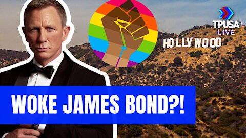 Woke Hollywood Has Decided To Ruin James Bond Now