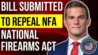 HUGE NEWS: Bill Submitted To REPEAL The NFA!
