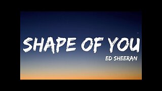 Ed Sheeran - Shape Of You (Lyrics)