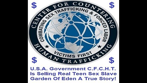 U.S.A. Government C.F.C.H.T. Is Selling Real Sex Slave Garden Of Eden A True Story